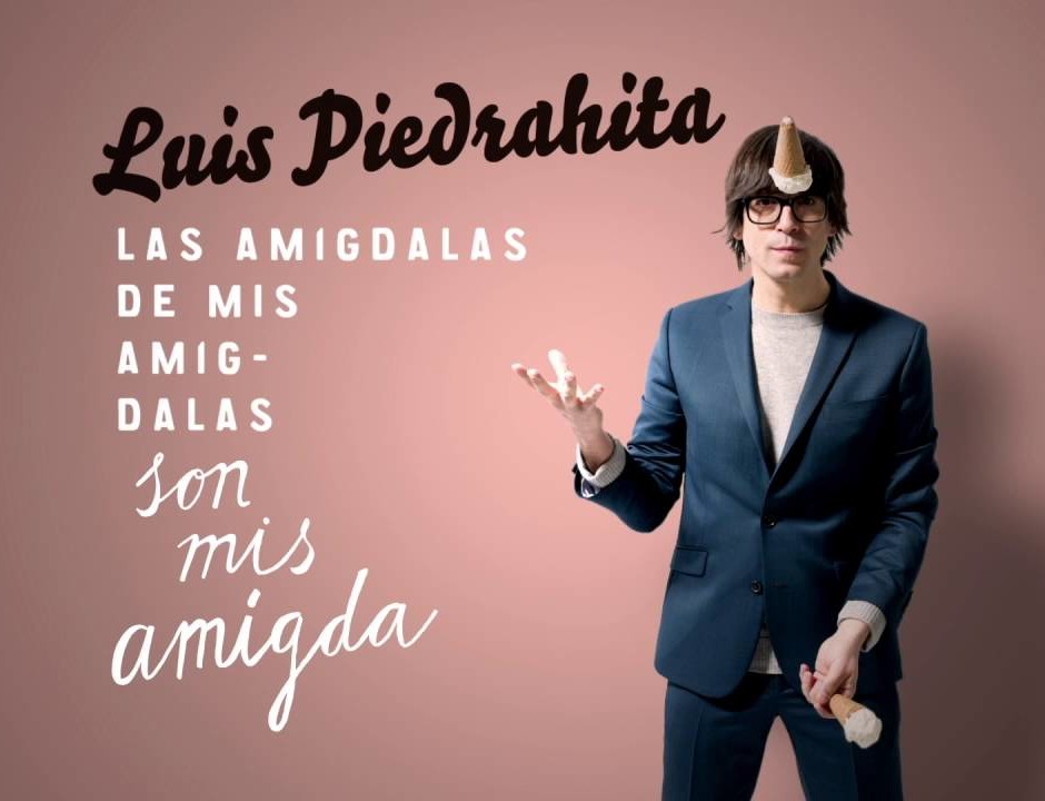 Luis Piedrahita - Las amígdalas de mis amígdalas son mis amígdalas